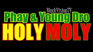 Phay Ft. Young Dro - Holy Moly