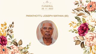 Funeral | parathottu joseph mathan (85) | 20th November 2022 | Live