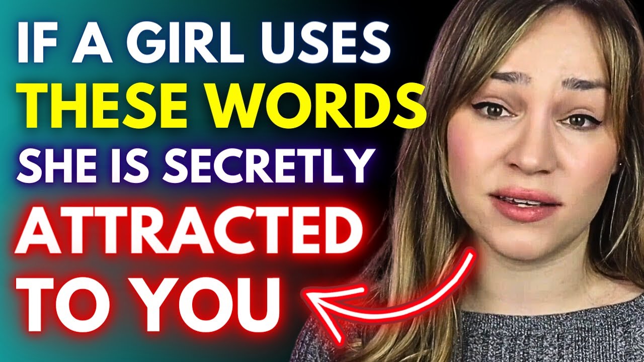 When She Uses These Words, She's Secretly Attracted To You