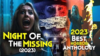 Night Of The Missing (2023) Explained In Hindi  Ni