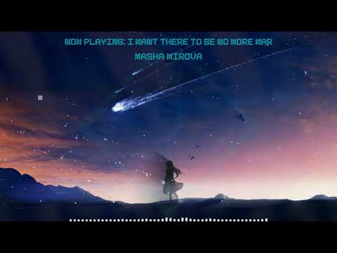 Masha Mirova - I want there to be no more war(AI cover)