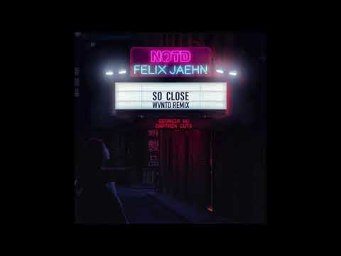 NOTD & Felix Jaehn - So Close (wvntd Remix)