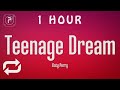 1 HOUR Katy Perry Teenage Dream Lyrics
