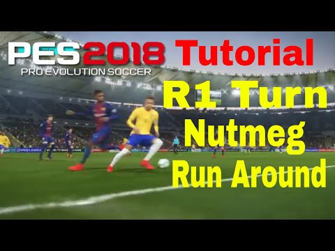 PES 2018 Tutorial - R1 Turn & Nutmeg/Run Around