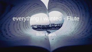 Billie Eilish - everything i wanted - Flute Sheet 