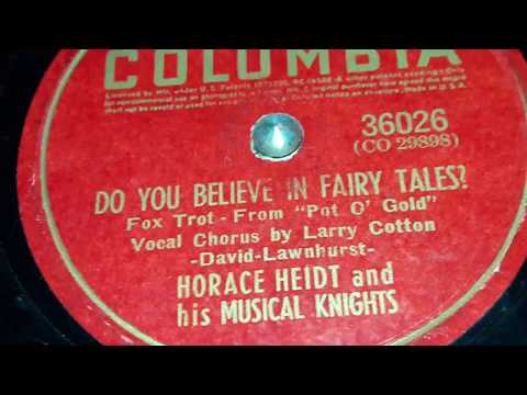 Horace Heidt & His Musical Knights - Do You Beleive In Fairy Tales? (1941)