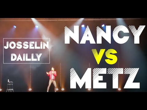 Josselin DAILLY - Nancy vs Metz (1ère partie Laura Laune)