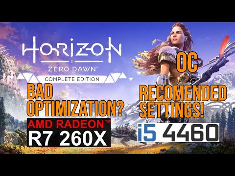 Horizon Zero Dawn - R7 260X 2GB OC (750 ti Like) | i5 4460 | 8GB RAM