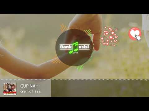 Gendhiss - Cup Nah | 𝗕𝗮𝗻𝗸𝗺𝘂𝘀𝗶𝘀𝗶