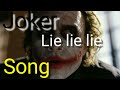 Joker Song 2 Lie Lie Lie Original Heath Ledger Joker Version