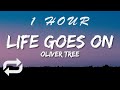 Oliver Tree - Life Goes On (Lyrics) | 1 HOUR