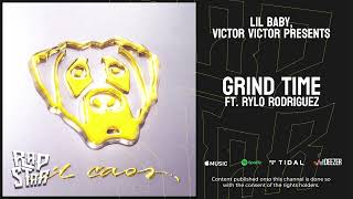 Victor Victor Presents Ft. Lil Baby &amp; Rylo Rodriguez — "Grind Time"