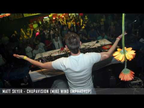 Matt Skyer - Chupavision (Mike Wind Emphashup)