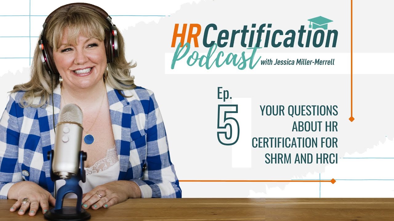 HR Certification Podcast Episode 5: Your Questions About HR Certification for SHRM and HRCI