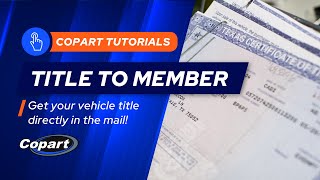 Mail Your Vehicle Titles | Copart Auto Auctions