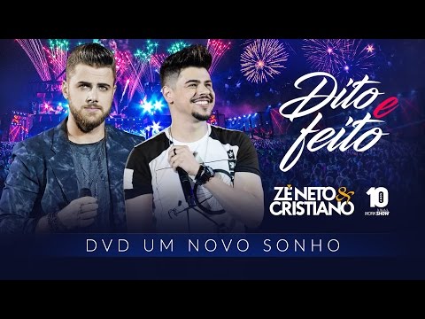 Zé Neto e Cristiano - DITO E FEITO - DVD Um Novo Sonho