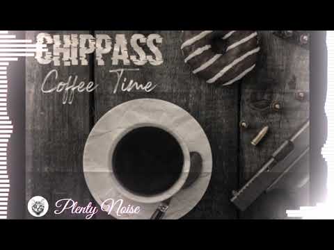 Chippass - Coffee Time [New 2019]