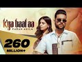 Kya Baat Aa Karan Aujla Official Video Tania Desi Crew Latest Punjabi Songs