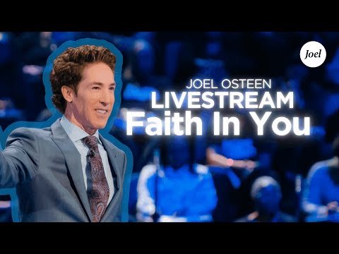 Joel Osteen LIVE | Faith In You