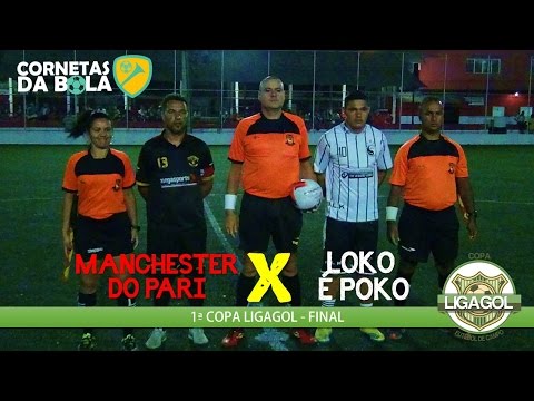1ª Copa LigaGol - FINAL - Manchester do Pari 1x0 Loko é Poko