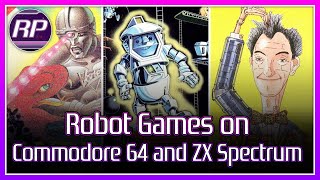 (C64 & ZX Spectrum) Computer Games Starring Robots - Retro Pals