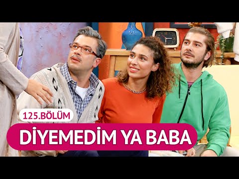Diyemedim Ya Baba (125.Bölüm) - Çok Güzel Hareketler 2