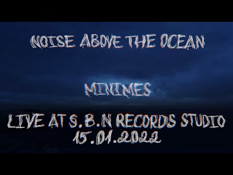 Noise Above The Ocean - Minimes Live At S.B.N Records Studio - 15/01/2022