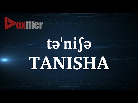 How to Pronunce Tanisha in English - Voxifier.com