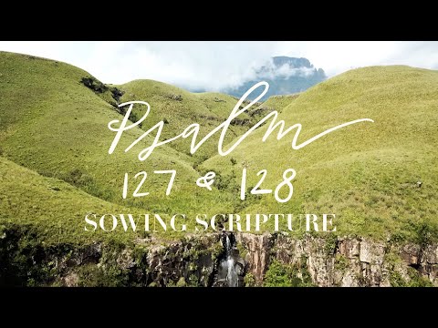 Psalm 127 & 128 / Soaking Scripture & Meditation, Bible Reading with South African Accent