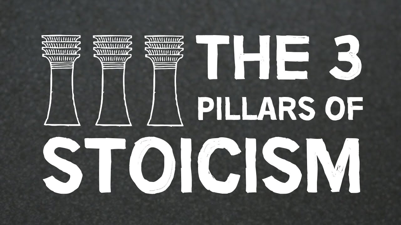 The 3 Pillars Of Stoicism Explained