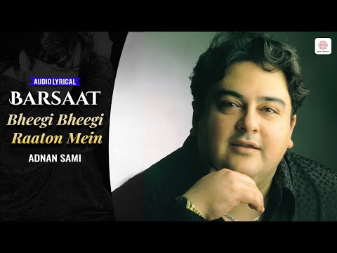 Adnan Sami - Bheegi Bheegi Raaton Mein | Lyric Video | Kabhi To Nazar Milao | Romantic Hits