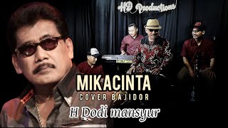 Download lagu MIKACINTA BAJIDOR - H DODI MANSYUR mp3