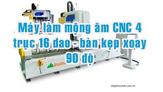 Máy làm mộng ÂM CNC 4 trục 16 dao bàn kẹp phôi xoay 90 độ Woodmaster