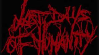 Last Days of Humanity - Putrid Mass of Burnt Excrement