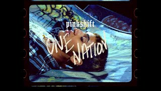 Pinkshift – ONE NATION