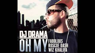 DJ Drama &quot;Oh My&quot; featuring Wiz Khalifa, Roscoe Dash &amp; Fabolous  Album coming soon