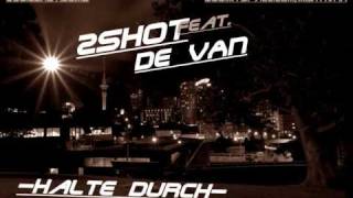 Halte Durch - 2shot feat. DeVan (offizielle version)