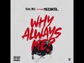 Shatta Wale x Medikal - Why Always Me (Audio Slide)