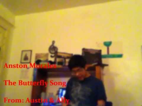 Anston Morales now playing the butterfly song by Austin and Ally.