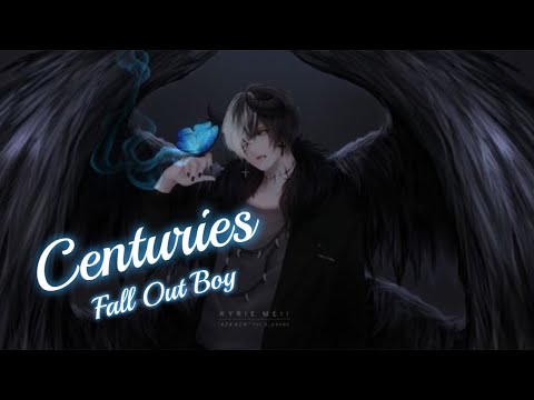 Nightcore || Fall Out Boy - Centuries  (Lyrics)