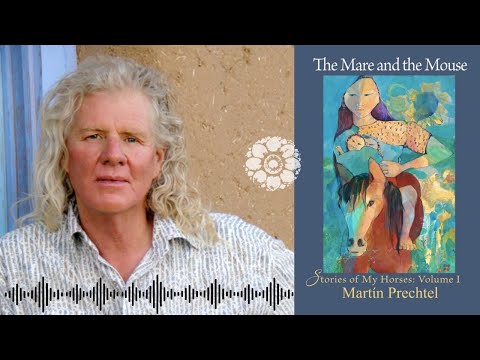 Martín Prechtel ~ The Mare & the Mouse (Interview 2/3) | Audio Interview with Banyen Books & Sound