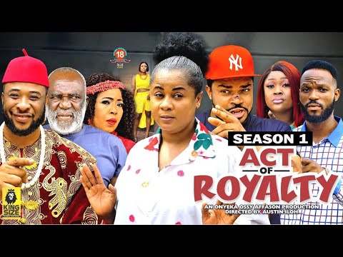 ACT OF ROYALTY (SEASON 1){TRENDING NEW NOLLYWOOD MOVIE}-2023 LATEST NIGERIAN NOLLYWOOD MOVIE