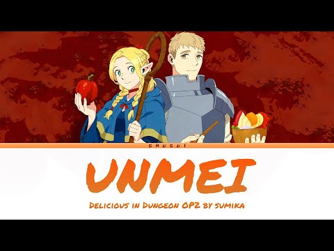 Delicious in Dungeon - Full Opening 2 [Unmei "運命" ] by Sumika | Lyrics (English-Romaji-Kanji)