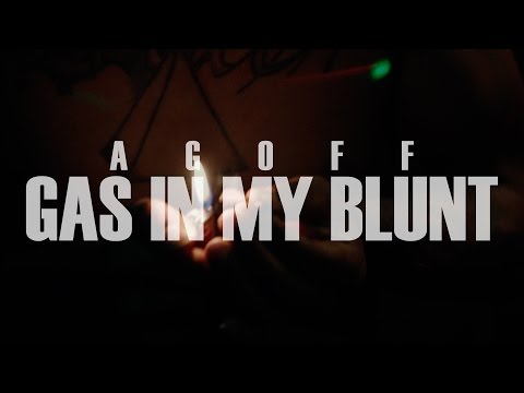 AGoff - Gas In My Blunt (Official Video)