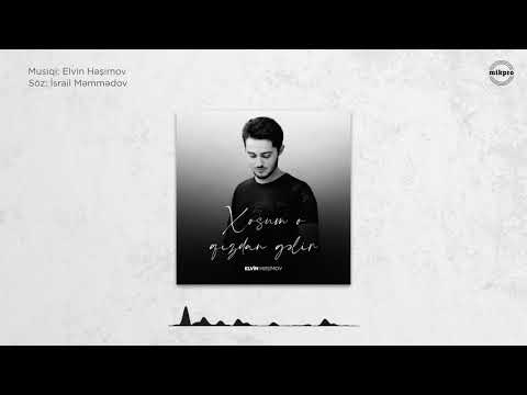 Elvin Hasim - Xoşum O Qızdan Gəlir