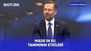 Türkiye İçin Made In EU Dönemi | Otomotiv Dünyası