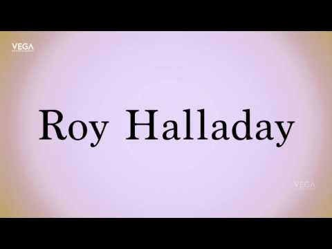 How To Pronounce Roy Halladay