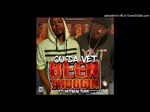 CO DA VET ft HOT BOY TURK “BEEN THUGGIN