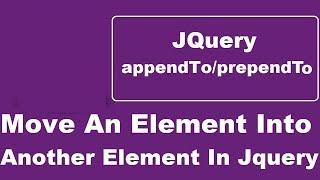 Move An Element Into Another Element Using Jquery