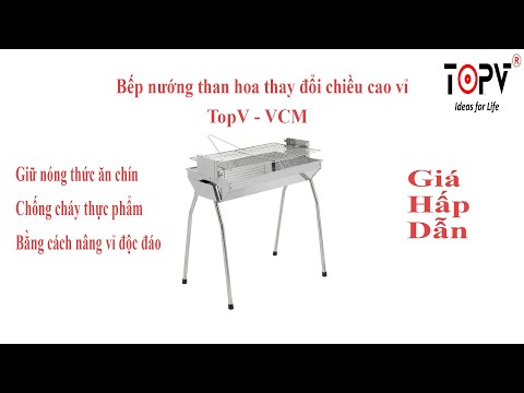 Bếp Nướng Than Thay Đổi Chiều Cao Vỉ | Bếp Nướng TopV-VCM